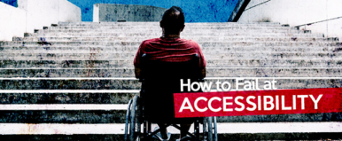 How to Fail at Accessibility